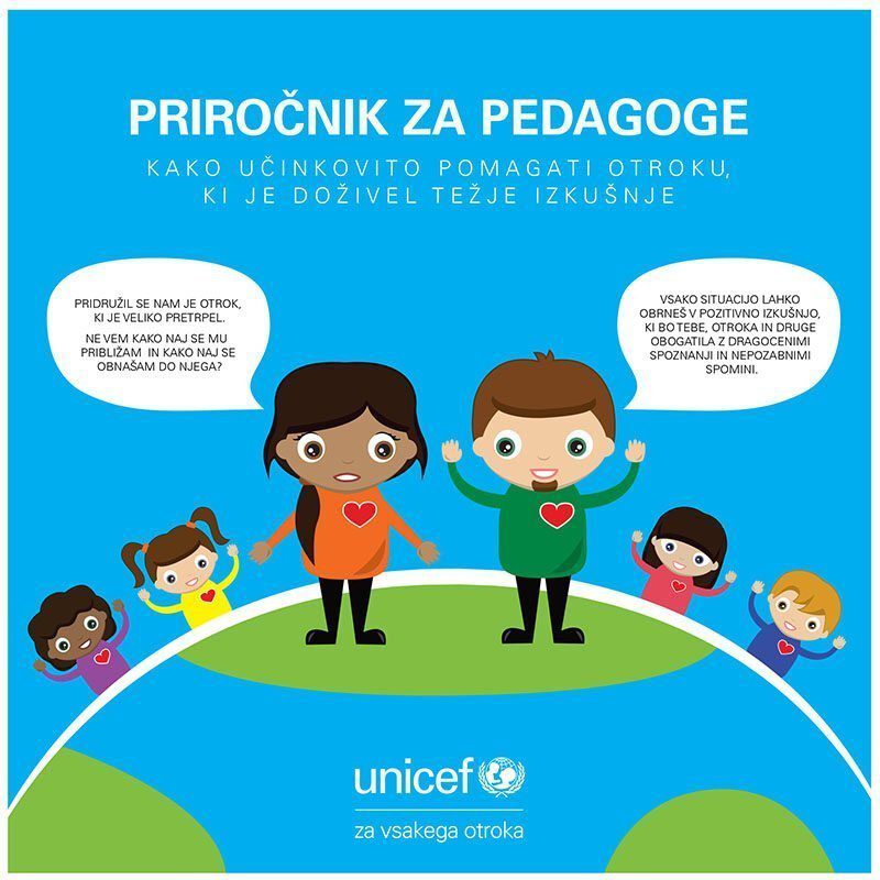 UNICEF Slovenija Kako učinkovito pomagati otroku, ki je doživel težje izkušnje